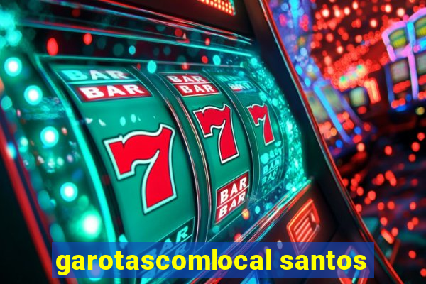 garotascomlocal santos